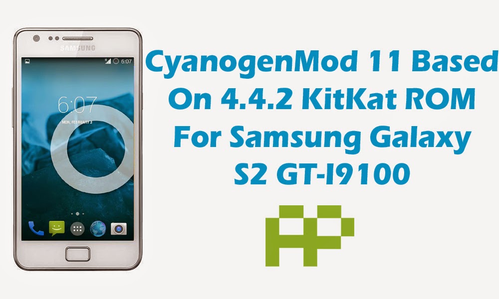 CyanogenMod 11 4.4.2 KitKat ROM For Samsung Galaxy S2 GT-I9100