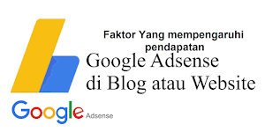 Faktor Yang mempengaruhi pendapatan AdSense Wajib Kamu ketahui