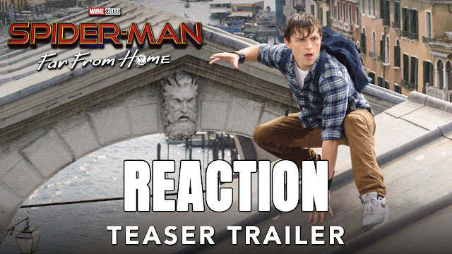 Spider-Man: Far From Home Teaser Trailer Reaction Spider-Man: Far From Home Teaser Trailer Reaction