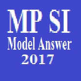 MP SI: Model Answer 2017, MP SI Admit Card, प्रवेश पत्र - पुलिस मुख्यालय, गृह (पुलिस) विभाग के अंतर्गत सूबेदार एवं उप निरीक्षक संवर्ग की भर्ती - 2017