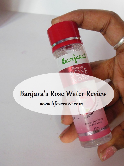 Banjara’s Rose Water Review Life's Craze