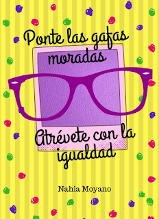 PONTE LAS GAFAS MORADAS. ATRÉVETE CON LA IGUALDAD. GUÍA COEDUCACIÓN PARA SECUNDARIA