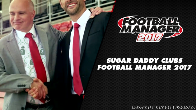 Football Manager 2017 Sugar Daddy
