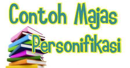 25 Contoh Kalimat Majas Personifikasi Bahasa Indonesia Fujianto21 Chikafe