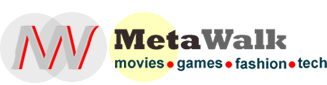 MetaWalk | Torrent Movies- Online Games- Fashion blog- Technology News