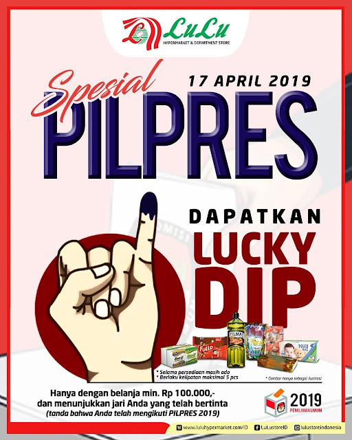 #LuluDeptStore - #Promo Spesial Pilpres 2019 & Dapatkan Lucky Dip (17 April 2019) #LuluDeptStore - #Promo Spesial Pilpres 2019 & Dapatkan Lucky Dip (17 April 2019)
