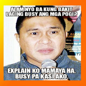 Alam nyo ba kung bakit laging busy ang mga pogi? Explain ko mamaya ha, busy pa kasi ako.