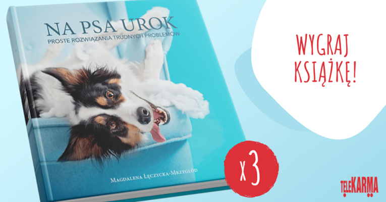 Wygraj książkę „Na psa Urok. Proste rozwiązania trudnych problemów” Konkurs