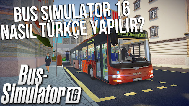 Bus Simulator 16 Nasıl Türkçe Yapılır? Bus Simulator 16