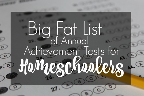 Big fat list of annual achievement tests for homeschoolers