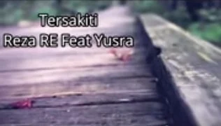 Lirik Lagu Reza Re - Tersakiti (Feat. Yusra)