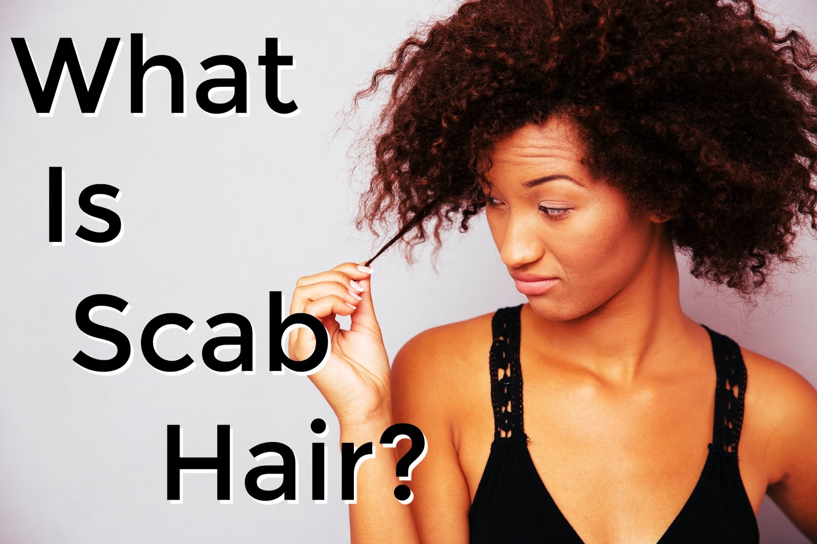 What Is Scab Hair Natural Hair Term You Need To Know
