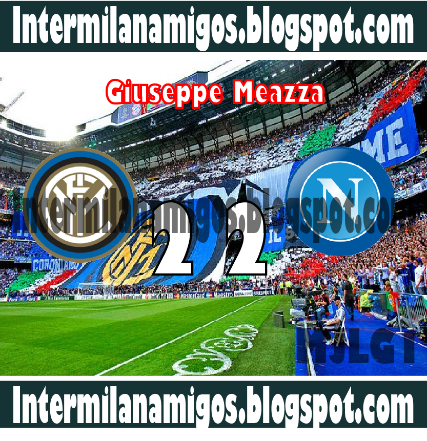 Comunidad del Inter de Milan Resumen Partido Inter vs Napoli Comunidad del Inter de Milan Resumen Partido Inter vs Napoli