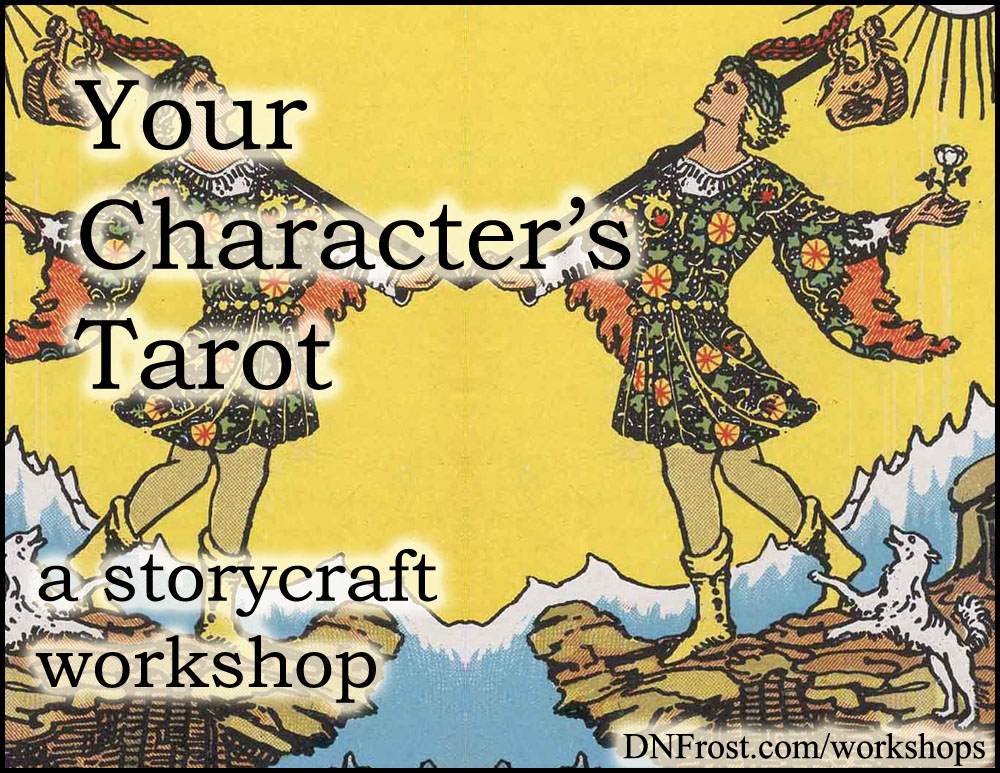 Your Character's Tarot: free story development worksheet http://www.dnfrost.com/2014/09/your-characters-tarot-storycraft.html A storycraft workshop by D.N.Frost @DNFrost13 Part of a series.