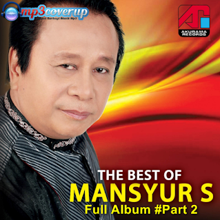 Download Koleksi Lagu Mansyur S Full Album Mp3 Terbaik #Part 2 Koleksi Lagu Mansyur S Full Album Mp3