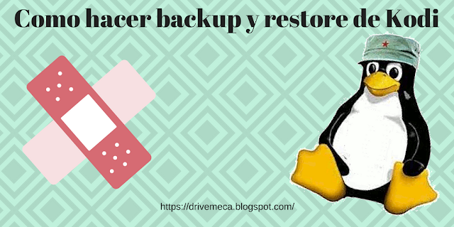 Como hacer backup y restore de Kodi Como hacer backup y restore de Kodi
