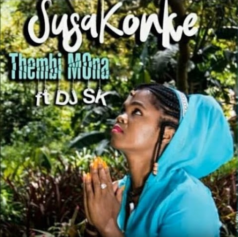 Thembi Mona – Susakonke (feat. DJ SK)