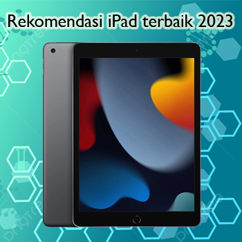 Rekomendasi iPad Terbaik 2023