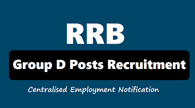 RRB Group D Posts Recruitment 2018 - Centralised Employment Notification(CEN) rrb group d posts recruitment 2018 centralised employment notification(cen),rrb group d posts recruitment exam date, rrb group d admit cards,rrb groupd results,railway recruitment board recruitment