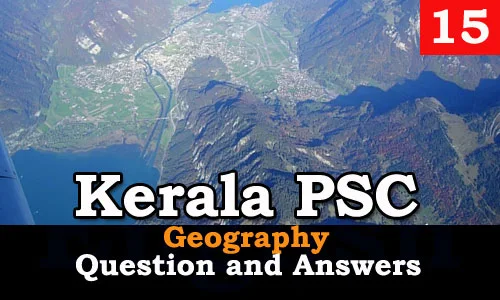 Kerala PSC Geography Question and Answers - 15