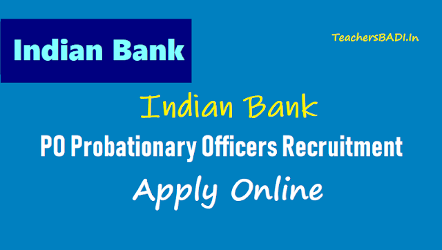 Indian Bank PO Probationary Officers Recruitment, Apply Online @ Indianbank.in indian bank po probationary officers recruitment 2018,last date for apply online,preliminary exam main exam date,indian bank po admit cards,indian bank po results,