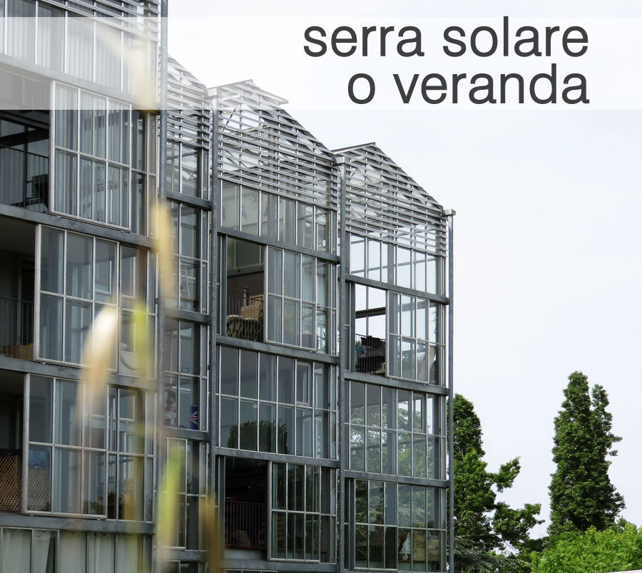 Ampliare con serra solare o veranda? ~ spazioibrido Nuova legge sulle verande
