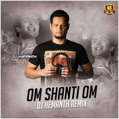 Om Shanti Om Remix – DJ Hemanth