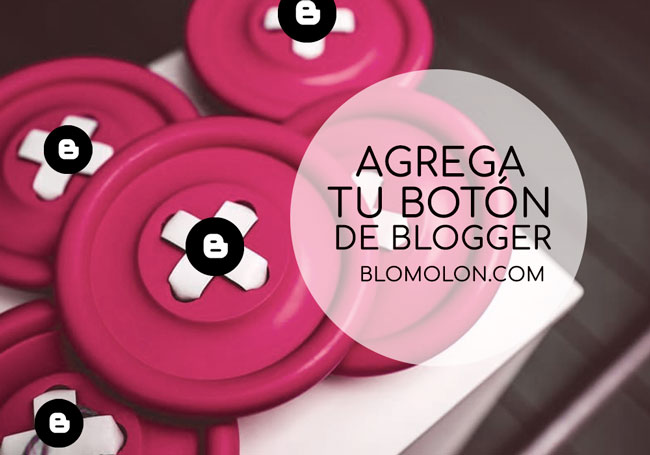 agrega tu boton de blogger agrega-tu-boton-de-blogger