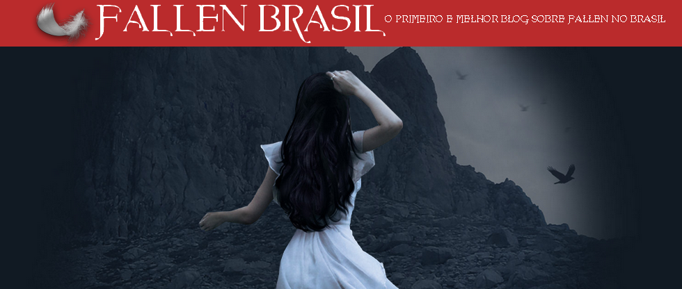 Fallen Brasil :: O primeiro e melhor Blog sobre a série Fallen no Brasil!