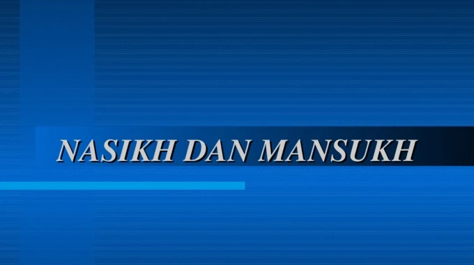 Mansukh artinya pengertian dan maknanya dalam kehidupan sehari-hari