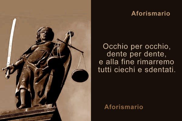 Aforismario Frasi Sul Contrappasso E Sulla Legge Del lione