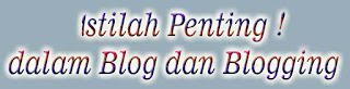 Istilah Penting dalam Blog dan Blogging Istilah Penting dalam Blog dan Blogging