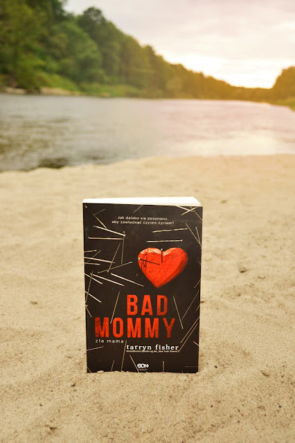 Tarryn Fisher "BAD MOMMY zła mama"