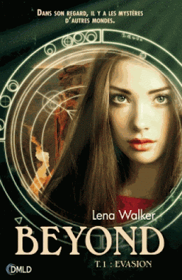 BEYOND Tome 1 Evasion de Lena Walker