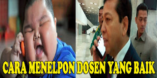 CARA MENELPON DOSEN YANG BAIK CARA MENELPON DOSEN YANG BAIK