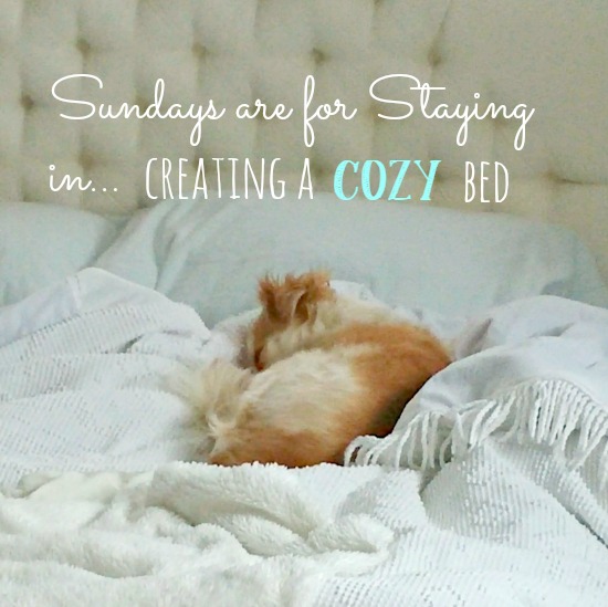 Sundays are for Staying in... Creating a Cozy Bed Little Vintage Cottage