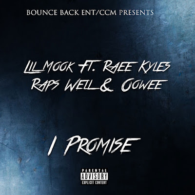 Lil Mook ft. Raee Kyles, Oowee & Raps Well - "I Promise" {Prod By Big E} www.hiphopondeck.com