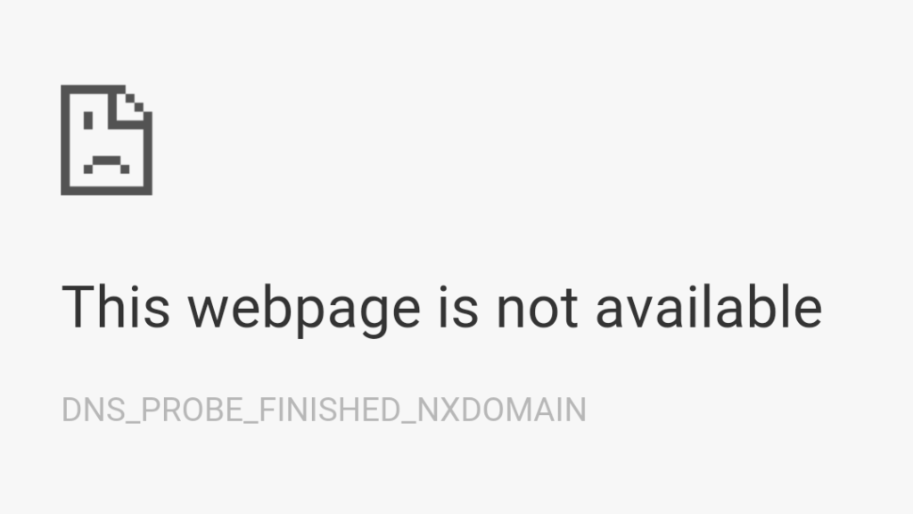 3 Ways to Fix DNS_PROBE_FINISHED_NXDOMAIN Problem in Google Chrome 1 DNS_PROBE_FINISHED_NXDOMAIN