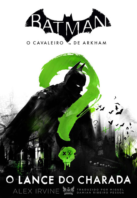 Batman - o cavaleiro de Arkham O lance do Charada - Alex Irvine