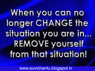 When you can no longere change the situation you are in... remove yourself from that situation!