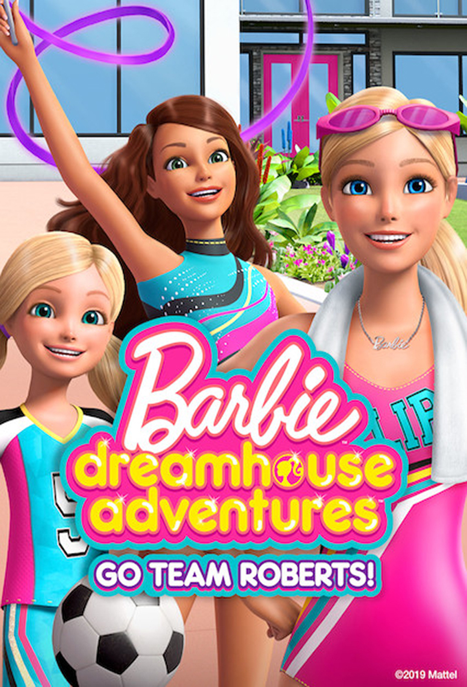 Xem Phim Barbie Cuộc Phiêu Lưu Trong Ngôi Nhà Mơ Ước: Đi Nào Đội Roberts