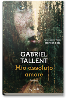 Recensione Mio Assoluto Amore Di Gabriel Tallent