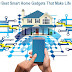 Top 10 Best Smart Home Gadgets That Make Life Easier