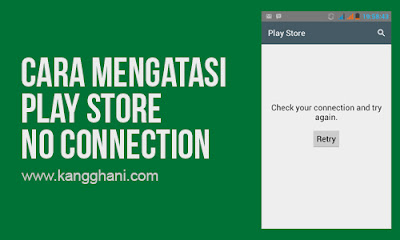 Cara Mengatasi Google Play Store No Connection / Check Connection and Try Again