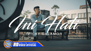 Lirik Lagu Ini Hati - Vicky Salamor
