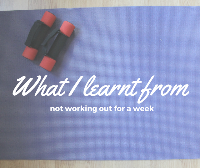 fattywantsabiscuit Fitness What I learnt from not working out for a week