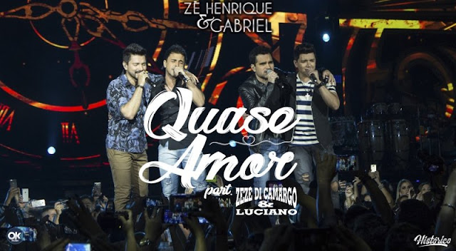 Zé Henrique e Gabriel - Quase Amor Part. Zezé Di Camargo e Luciano Zé Henrique e Gabriel - Quase Amor Part. Zezé Di Camargo e Luciano