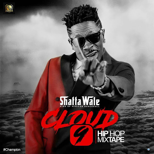 Shatta Wale - cloud 9 EP (Hip-Hop Mixtape)