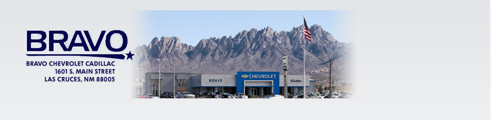 Bravo Chevrolet Cadillac Car Dealer Las Cruces, El Paso TX