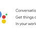 Google Assistant is a two-way conversational assistant for your devices